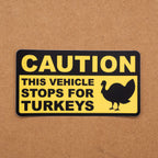 CAUTION: Stops for Turkeys Sticker