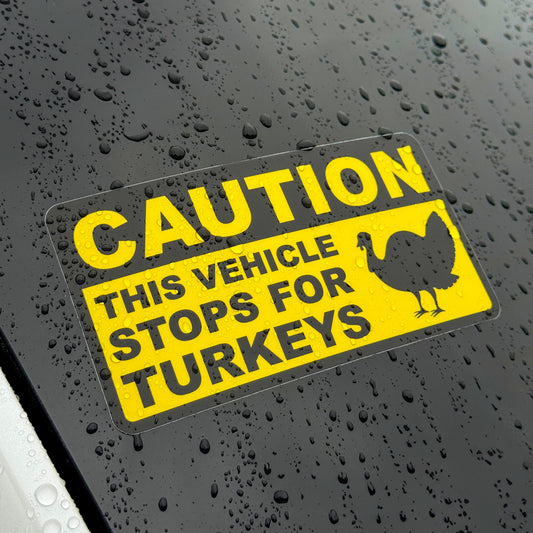 CAUTION: Stops for Turkeys Sticker