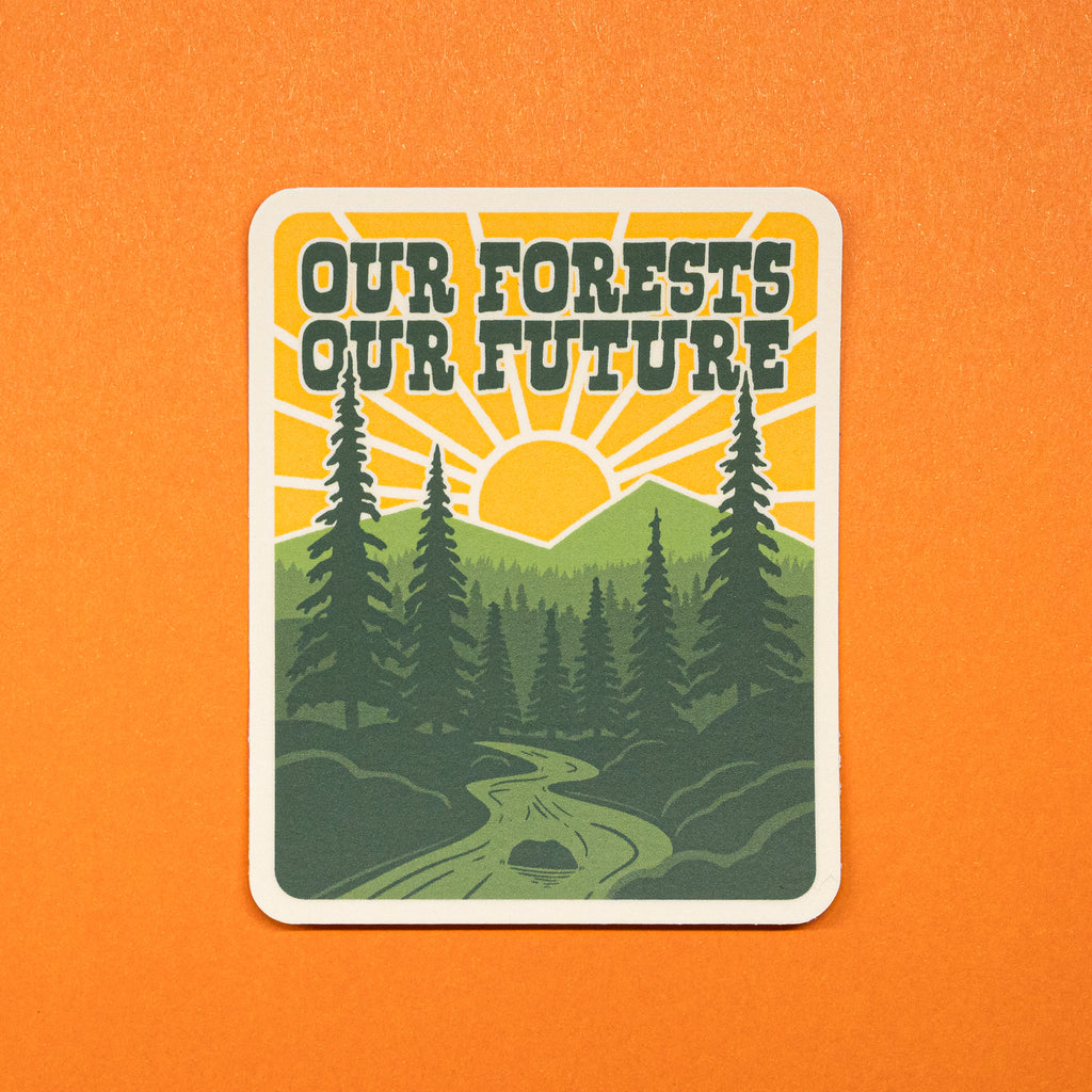 Our Forests Our Future Sticker