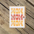 Wow Mom Greeting Card